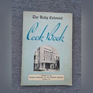 Vintage Cook Book by The Daily Colonist Womens Auxiliary Victoria BC 1940s